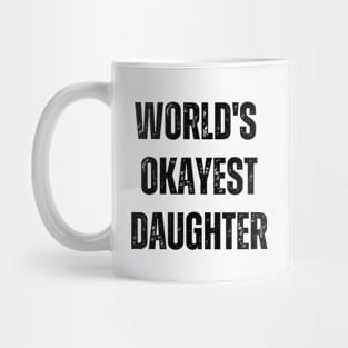 World's Okayest Daughter Mug